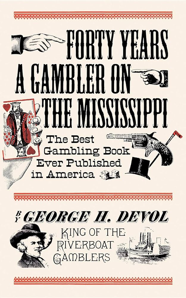 Forty Years a Gambler on the Mississippi  หนังสือชีวประวัติของ  George Devol  By KUBET
